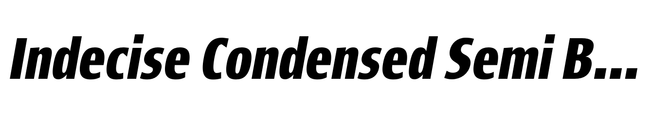 Indecise Condensed Semi Bold Italic